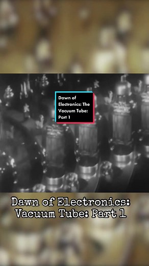 Dawn of Electronics: Vacuum Tube History Unveiled