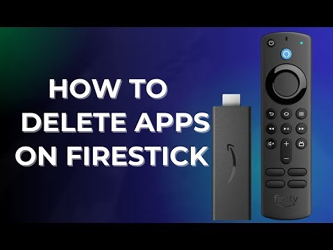 How to Delete Apps on Firestick