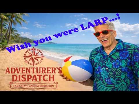 What is a LARP and How To Prepare