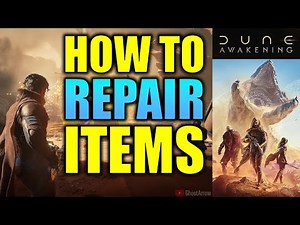 How to Repair Items (Weapon, Armor, Utility Tools) Dune Awakening