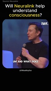 Will Neuralink help us understand consciousness? Will Neuralink help humanity unlock the mysteries of consciousness? Source: Neuralink #elonmusk #elon #trendingnow #viralnow #facebookpost #facebookpage #facebookreels #usareels | Iwealthyfox