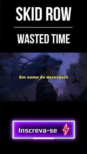 Skid Row - Wasted Time Legendado Tradução