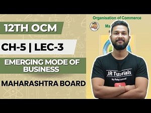 12th Ocm | Chapter 5 | Emerging Mode of Business | Lecture 3 | Maharashtra Board |