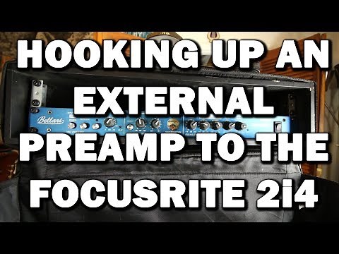 Focusrite Scarlett 2i4 TUTORIAL: Hooking up an External Preamp