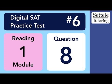Digital SAT 6, Reading Module 1, Question 8 (passage)