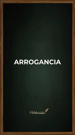 ¿Qué significa realmente la arrogancia?