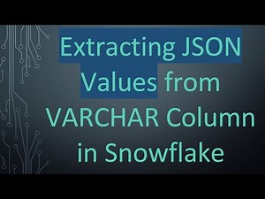 Extracting JSON Values from VARCHAR Column in Snowflake