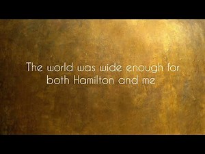 The World Was Wide Enough - Hamilton (lyric video)