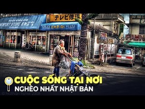 CUỘC SỐNG TẠI NƠI NGHÈO NHẤT NHẬT BẢN | VĂN HÓA GẦN NHƯ VIỆT NAM