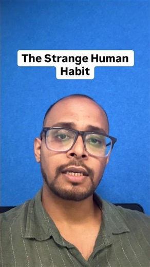 The strange human habit #habits #shorts