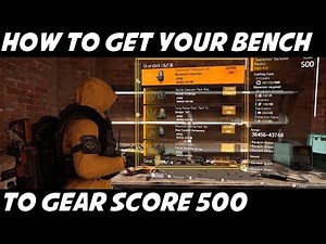 HOW TO UPGRADE THE CRAFTING BENCH TO GEAR SCORE 500 | The Division 2