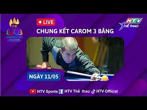 🔴 TRỰC TIẾP HTV KEY | CHUNG KẾT BIDA CAROM 3 BĂNG | SEA GAMES 32 (11/05/2023)