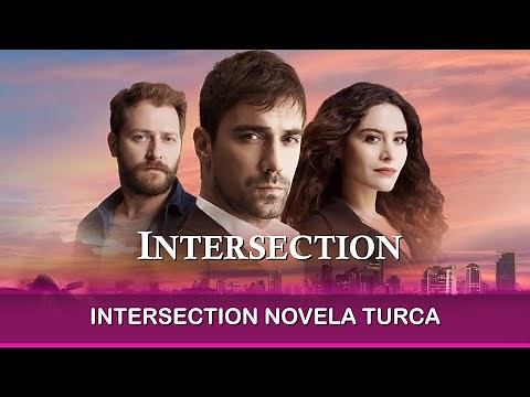 Intersection Novela Turca