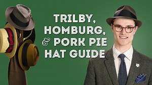 Learn the intricacies of three traditional men's hats: the Trilby, Homburg and the Pork Pie | Gentleman's Gazette