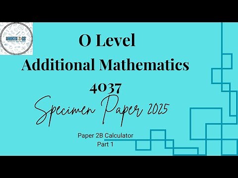 Additional Mathematics 4037 Specimen Paper 2025 2B Part 1 Q1-6
