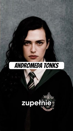 Andromeda Tonks: Black, która uciekła z mroku #andromeda #harrypotter #hogwart
