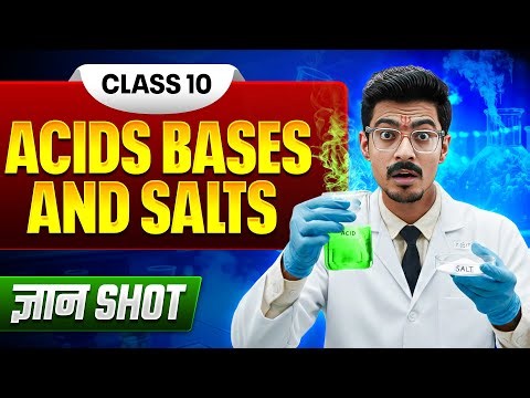 Class 10 Science Chapter 2: Acids,Bases & Salts | Full NCERT Covered | Gyan Shot