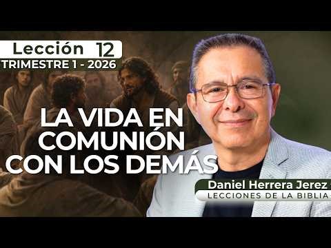 DANIEL HERRERA I SABBATH SCHOOL LESSON I INTRODUCTION 12 I QUARTER 1-2026
