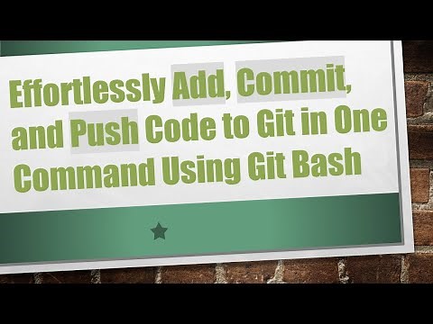 Effortlessly Add, Commit, and Push Code to Git in One Command Using Git Bash
