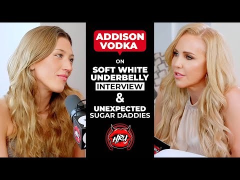Addison Vodka on Soft White Underbelly Interview & Unexpected Sugar Daddies