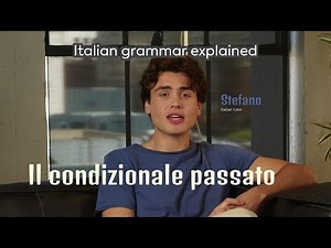 Past Conditional Tense - ITALIAN GRAMMAR Explained