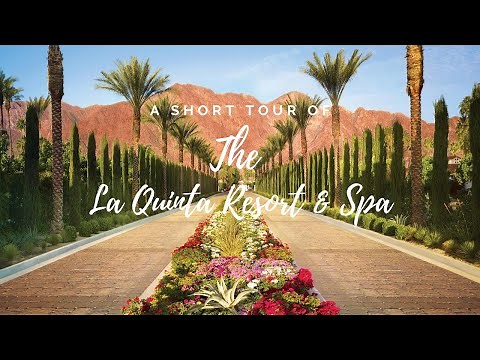 A Short Tour Of The La Quinta Resort & Spa La Quinta, California