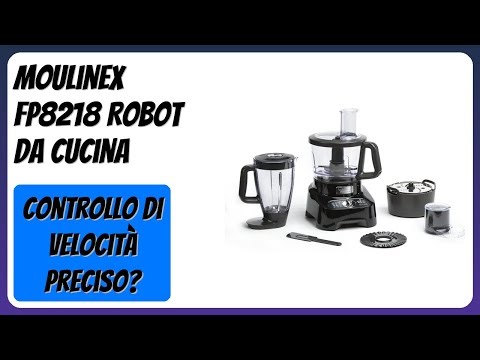 RECENSIONE (2025) : Moulinex FP8218 Robot da Cucina. DETTAGLI