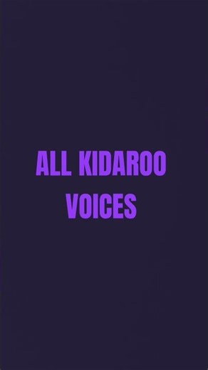 All kidaroo voices