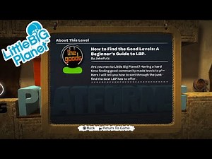 LittleBigPlanet - How to Find the Good Levels A Beginner's Guide to LBP