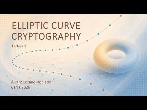 Elliptic Curve Cryptography - 1 (by Alvaro Lozano-Robledo)