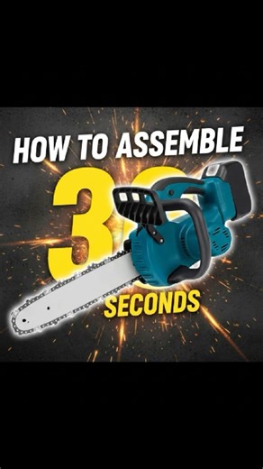 How to Assemble a cordless chainsaw in just 30 seconds?