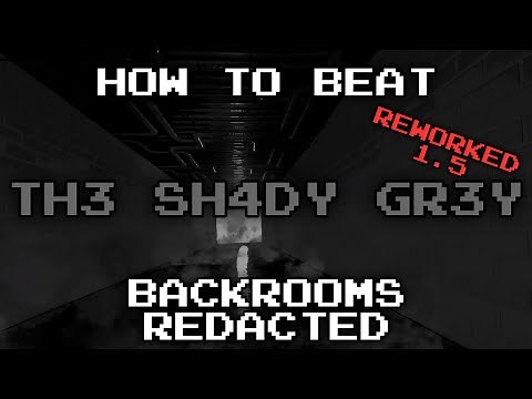 How to beat TH3 SH4DY GR3Y in Backrooms Redacted [UPDATED]