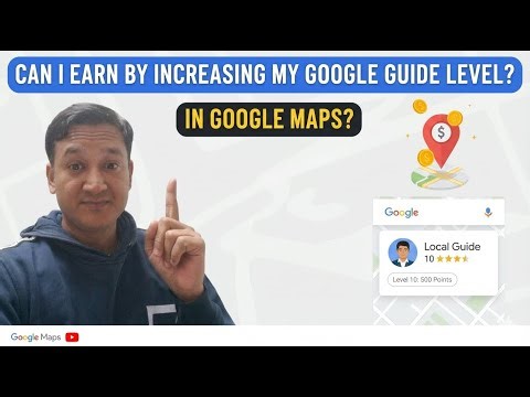 Can I Earn By Increasing My Google Guide Level In Google Maps?