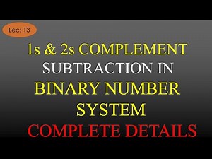 Lec-13 Binary Subtraction using 1's Complement & 2's Complements | D E | R K Classes | Hindi+Eng |