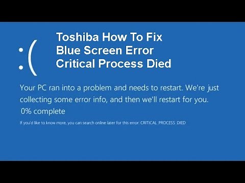 Toshiba How To Fix Blue Screen Error Critical Process Died