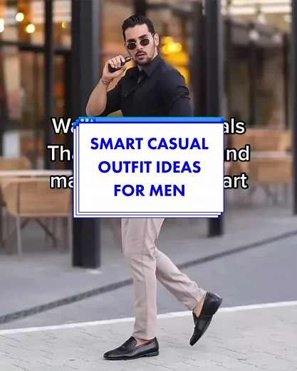 Smart Casual Outfit Ideas for Men: Mix and Match Wardrobe Essentials