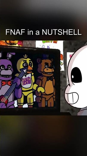 5 - FNAF in a NUTSHELL (Animation)