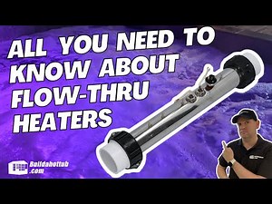 Flow-Thru Heaters - Everything you need to know