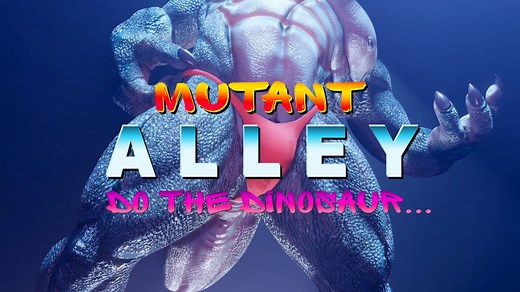 Mutant Alley: Do The Dinosaur (Trailer)