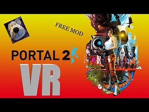 PORTAL 2 VR. FREE, EASY TO INSTALL MOD 😁.