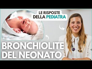 BRONCHIOLITE DEL NEONATO - Sintomi, diagnosi e cura