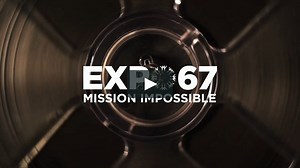 Expo 67 mission impossible