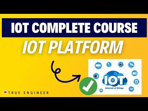 Iot Platform | Iot Complete Course for Engineering Exam | True Engineer