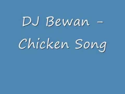 DJ Bewan - Chicken Song (Full Version)