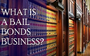 What is a Bail Bonds Business?