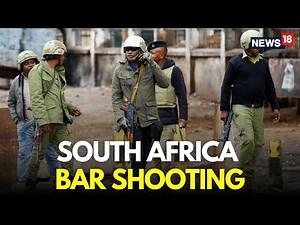 South Africa Bar Shooting LIVE | Shooting At South African Kills 11 | South Africa News | N18G