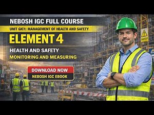 NEBOSH IGC Element 4 Explained | Health and Safety Monitoring and Measuring