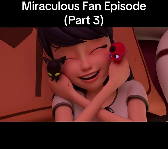 Miraculous Fan Episode (Part 3) Overview