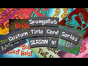 SpongeBob Custom Title Card Series - SEASON 4!