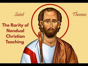 The Rarity of Nondual Christian Teaching (Gospel of Thomas)